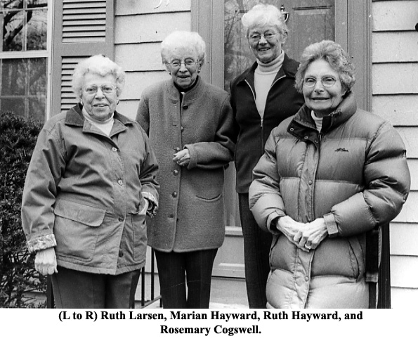 Ruth Larsen, Marian Hayward, Ruth Hayward,  and Rosemary Cogswell.