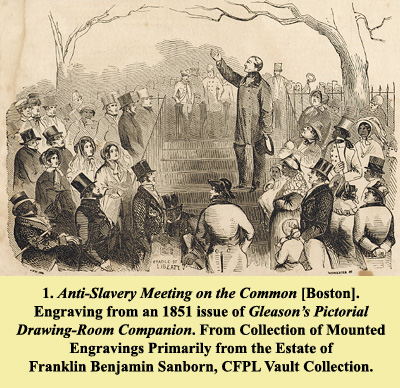 Antislavery in Concord | 1. Anti-Slavery Meeting on the Common [Boston]. Engraving from an 1851 issue of Gleasons Pictorial Drawing-Room Companion. From Collection of Mounted Engravings Primarily from the Estate of Franklin